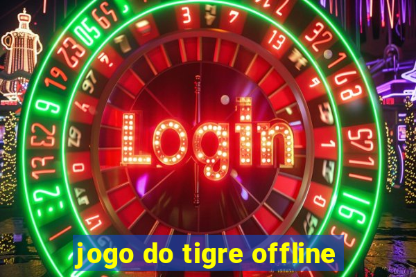 jogo do tigre offline